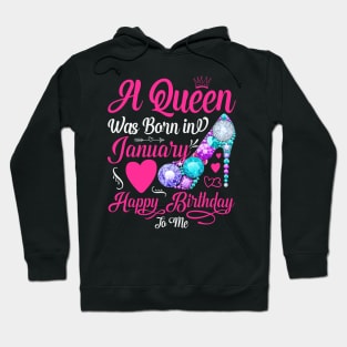 A Queen Was Born In January-Happy Birthday Hoodie